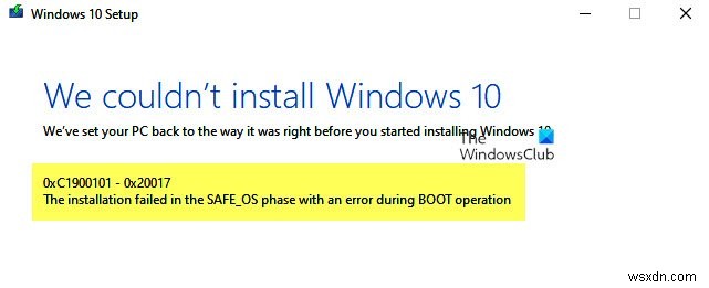 Installation failed in SAFE_OS phase with an error during BOOT operation, 0xC1900101 – 0x20017