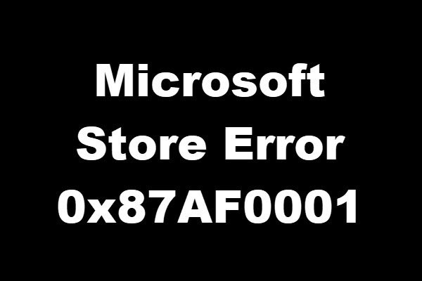 Fix Microsoft Store Error 0x87AF0001
