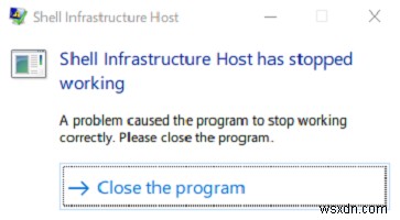 Shell Infrastructure Host has stopped working on Windows 11/10