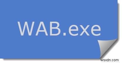 What is wab.exe file on my Windows? Is it malware?