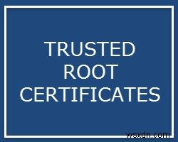 What are Root Certificates for Windows10?