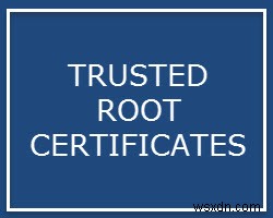 What are Root Certificates for Windows10?