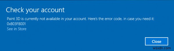 Paint 3D is currently not available in your account, Error code 0x803F8001