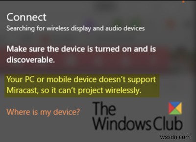 Your PC doesn’t support Miracast error in Windows 11/10