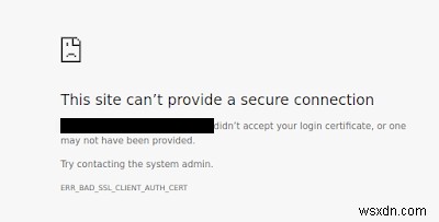Fix ERR BAD SSL CLIENT AUTH CERT error for Google Chrome