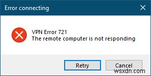 VPN Error 721: The remote computer is not responding