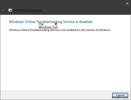 Windows Online Troubleshooting Service is disabled