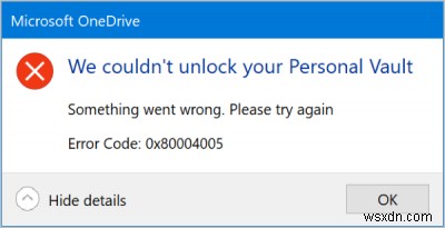 We couldn’t unlock your Personal vault, Error Code 0x80004005
