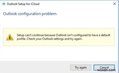 iCloud Setup can’t continue because Outlook isn’t configured to have a default profile