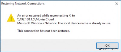 Restoring Network Connections – The local device name is already in use