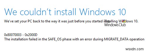 Error 0x80070003 – 0x2000D, The installation failed in the SAFE_OS phase with an error during MIGRATE_DATA operation