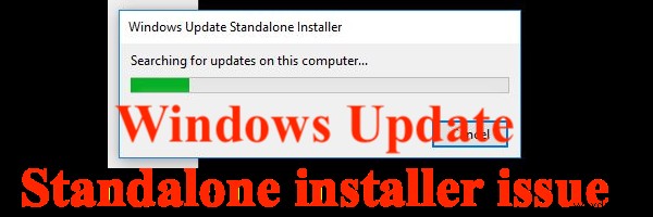 Windows Update Standalone Installer stuck on Searching for updates on this computer