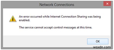 An error occurred while Internet Connection Sharing was being enabled