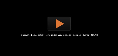 Cannot load M3U8, Cross Domain Access Denied, 404 not found, or No levels to play