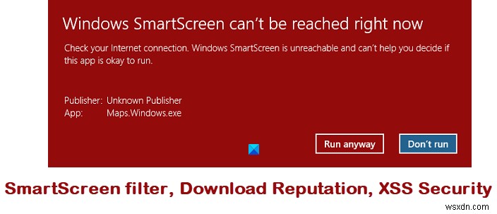 Windows SmartScreen filter, Download Reputation, XSS Security features