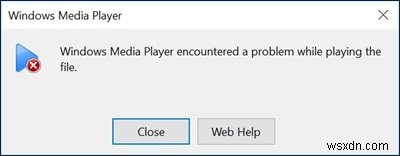 Windows Media Player encountered a problem while playing the file