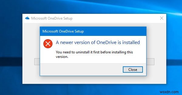 A newer version of OneDrive is installed on Windows 10
