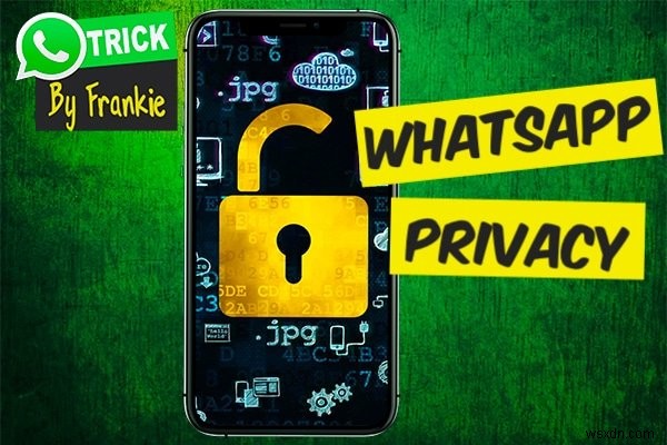 How to Use WhatsApp Privacy Settings to Protect Your Data