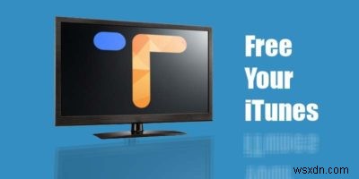 Tuneskit: Lets You Play Your iTunes Videos Everywhere