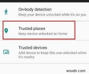 Troubleshoot Smart Lock’s Trusted Places Feature on Android