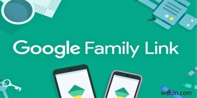 How To Set Up Google Family Link To Control Your Kid’s App Use