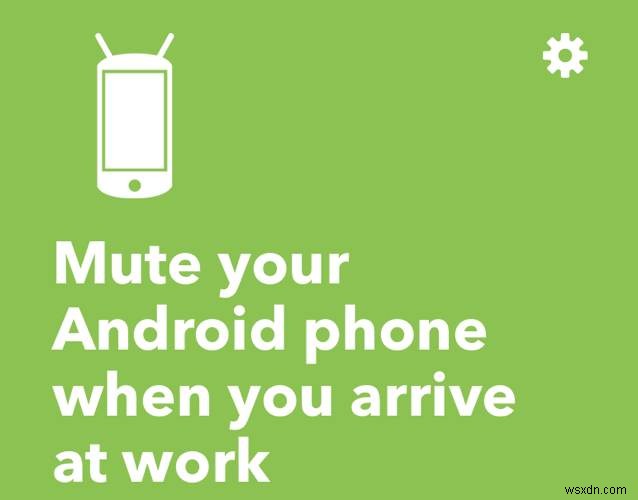How to Use IFTTT to Automate Your Android Phone