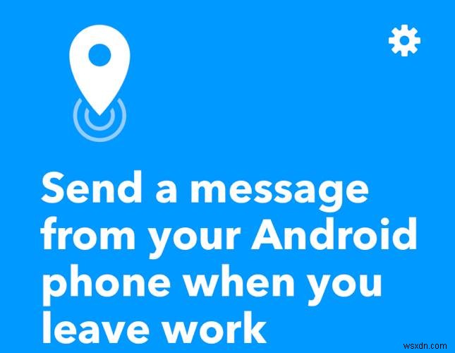 How to Use IFTTT to Automate Your Android Phone
