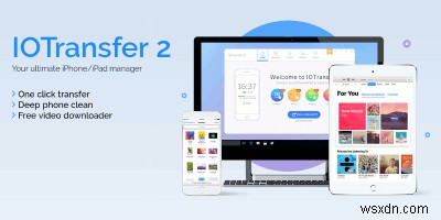 IOTransfer: Easily Manage Your iOS Device in Windows