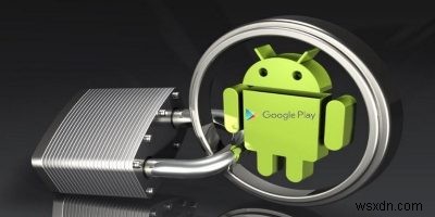 Google Play Protect: Android’s New Security System Explained