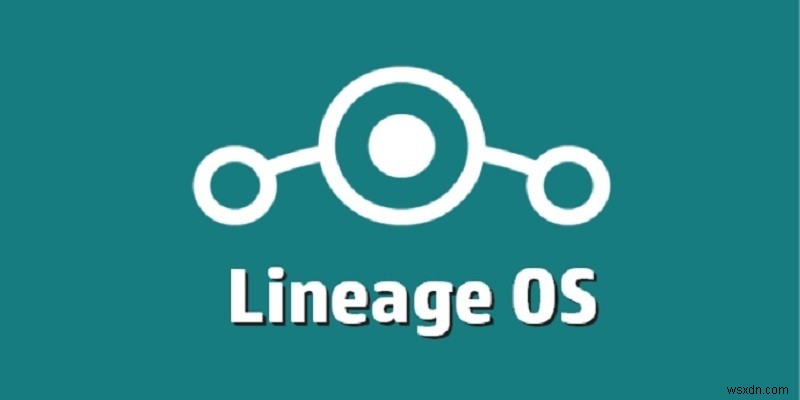 Everything You Need to Know About LineageOS