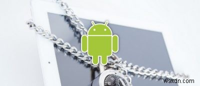 4 Great File Encryption Tools for Pre-Marshmallow Android
