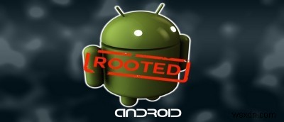 What to Do Before Rooting Your Android