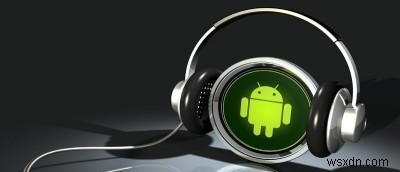How to Add Background Music to Any App on Your Android Device