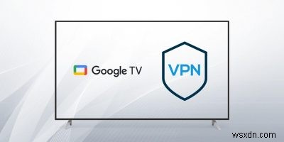 How to Set Up VPN on Google TV