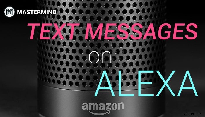 How to Send Hands-Free SMS via Alexa for Android and iOS