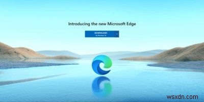 New Chromium-Based Microsoft Edge Released