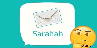 What is Sarahah? A Guide to the Controversial Social Network