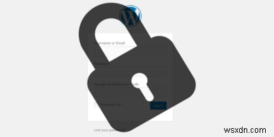 4 of the Best Tips to Secure Your WordPress Login Page
