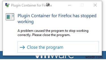 Fix: Plugin Container for Firefox has stopped working