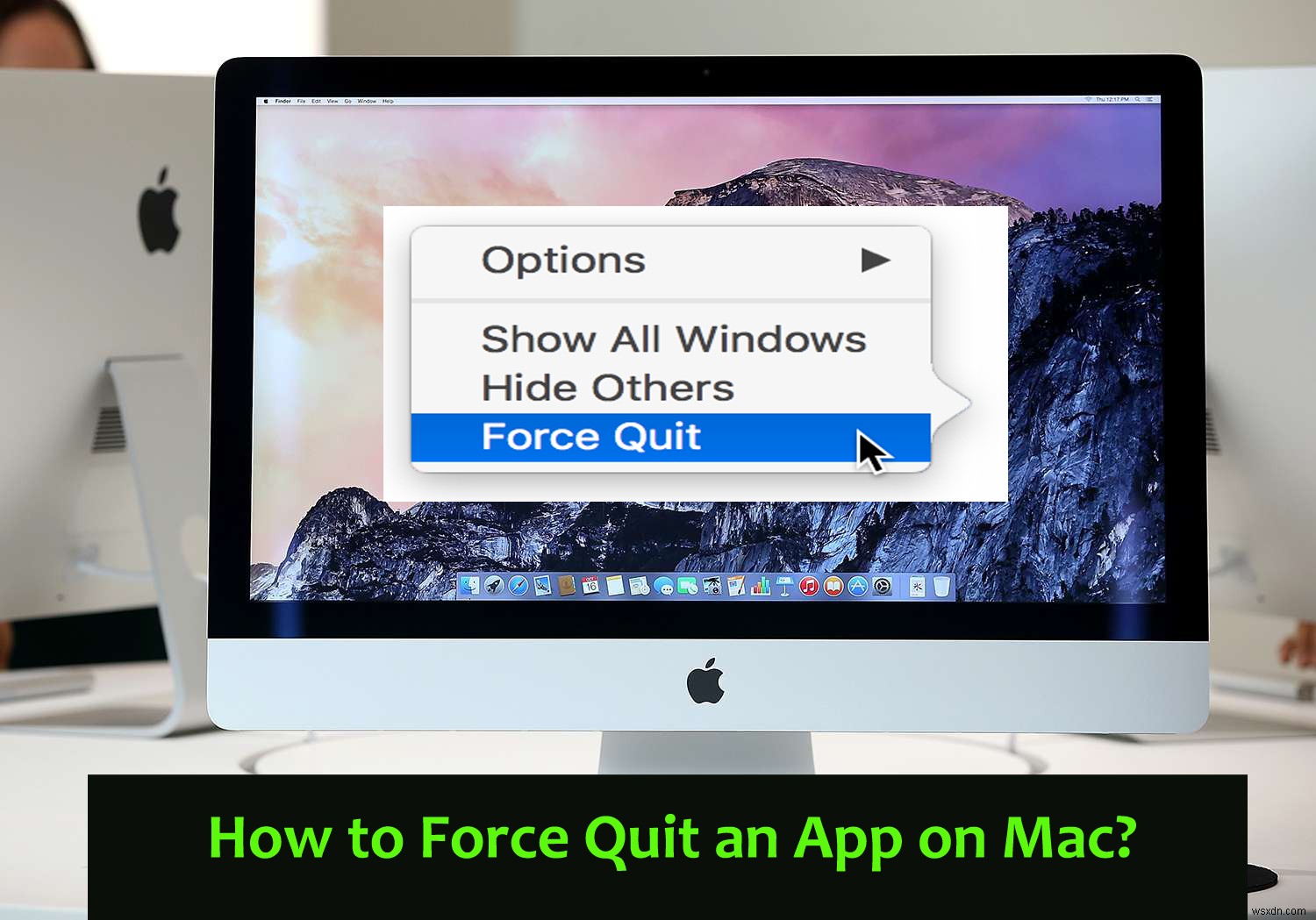 How to Force Quit An App on Mac?