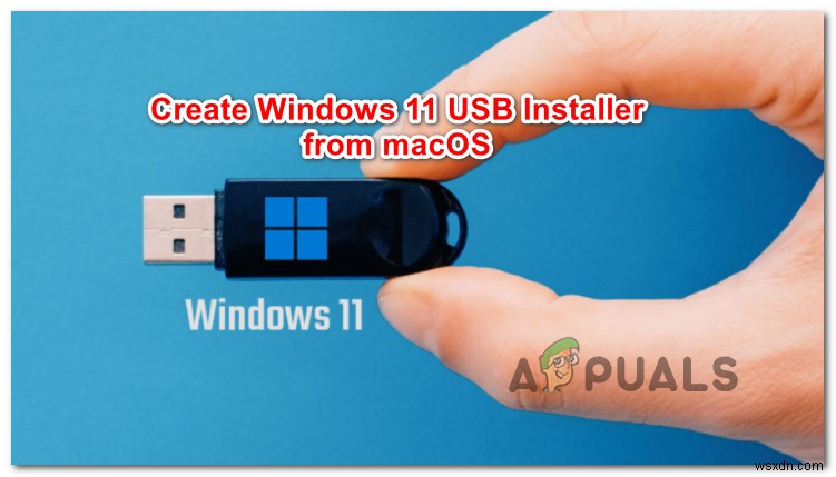 How to Create a Bootable Windows 11 USB Installer on a MAC?