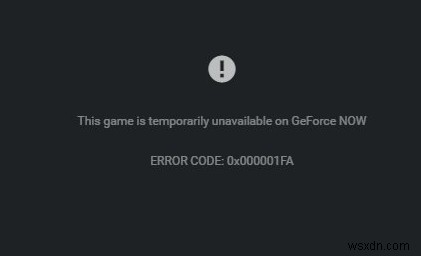 [Fix] Error 0x000001FA with Nvidia GeForce Now