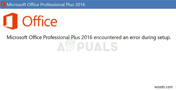 Fix: Microsoft Office Professional Plus 2016 Encountered an Error during Setup