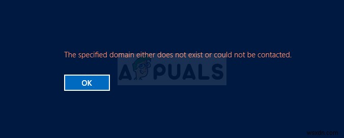 Fix: The Specified Domain Either Does Not Exist or Could Not Be Contacted
