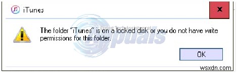SOLVED: The folder “iTunes” is on a locked disk or you do not have write permission for this folder