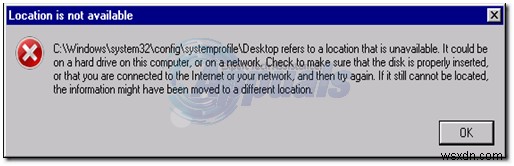 Fix: “system32\config\systemprofile\Desktop” refers to a location that is unavailable