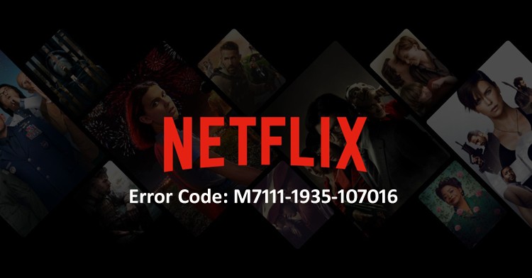 How to Fix Netflix Error Code: M7111-1935-107016?