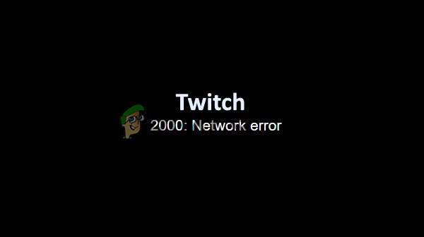 How to Fix Twitch Network Error 2000?