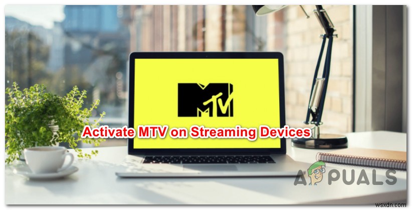 How to Activate MTV on Roku, Amazon Fire Stick and Apple TV