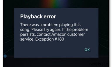 Fix: Amazon Music Playback Error ‘Exception #180’